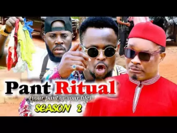 PANT RITUAL SEASON 2 - 2019 Nollywood Movie